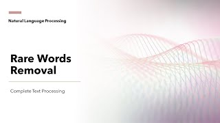 21 Rare words removal | Text Preprocessing and Mining for NLP | KGP Talkie