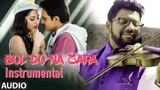 Bol Do Na Zara Instrumental Full (Audio) Song | AZHAR | Sandeep Thakur | Armaan Malik, Amaal Mallik