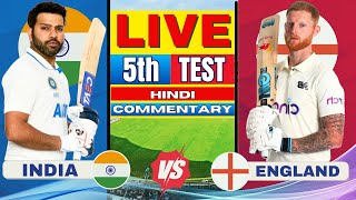 LIVE: India vs England 5th Test, Day 1 Live Score & Commentary | IND vs ENG Live | 3rd session