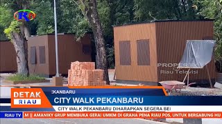 CITY WALK PEKANBARU DIHARAPKAN SEGERA BEROPERASI