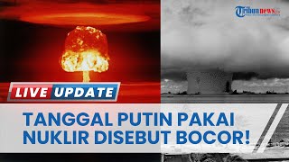 Bocor Email Isi Ketakutan Putin Luncurkan Nuklir, Tapi Tetapkan Tanggal Lesatkan Senjata Mematikan
