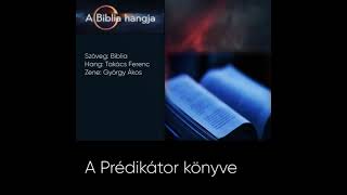 aBibliaHangja - A Prédikátor könyve 4. rész