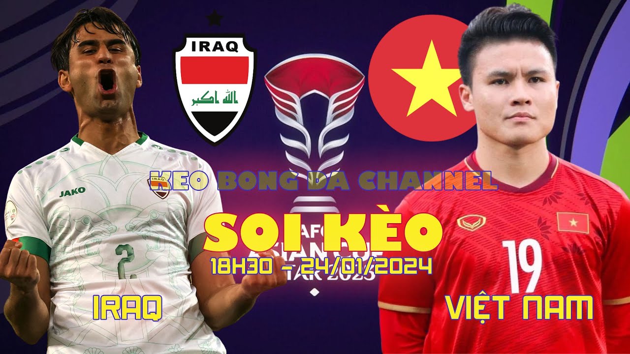 Soi Kèo Iraq Vs Việt Nam 18h30 Ngày 24/01/2024 - Lượt 3 Bảng D Asian ...