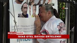 İSİAS OTEL DAVASI ERTELENDİ