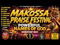 MAKOSSA PRAISE FESTIVAL: Powerful Names of God NONSTOP MIX (VOL. 1)