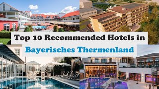 Top 10 Recommended Hotels In Bayerisches Thermenland | Luxury Hotels In Bayerisches Thermenland