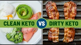 What is a "Dirty" Keto Diet v/s "Clean" Keto Diet?