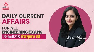 23rd April 2022 | Current Affairs Today | Current Affairs For Engineering Exam 2022 |By Kirti Pandey