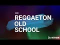 MIX REGGAETON OLD SCHOOL [LIVE]  DJ XTHIAN