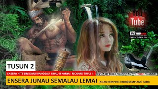 Ensera enggau Jerita Tuai JUNAU Semalau Lemai Part 2- Richard Thias Changgan