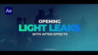 Create an Opening Light Leaks with After Effects - Simple & Easy After Effects Tutorial
