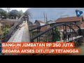 Keluarga Ini Habiskan Rp 250 Juta untuk Bangun Jembatan gegara Akses Rumah Ditutup Tetangga