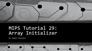 MIPS Tutorial 29 Array Initializer