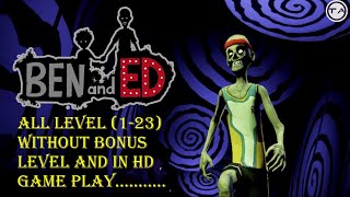 Ben And Ed - All Level Without Bonus Level (1-23)| Full Game HD