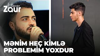 Həmin Zaur | Elvin Babazadə | Sənətimi müzakirə etməyə heç kimə icazə vermərəm!