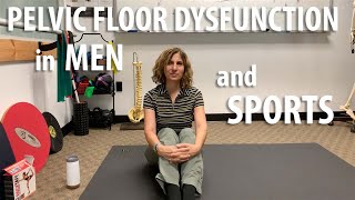 Sports and Pelvic Floor Dysfunction in Men explained by Core pelvic Floor Therapy
