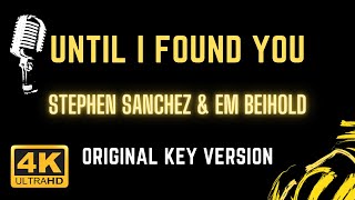 Until I Found You - Stephen Sanchez & Em Beihold Karaoke Songs With Lyrics in Original Key Version