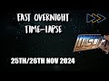 TIMELAPSE: Fast - Night of 25th/26th Nov 2024