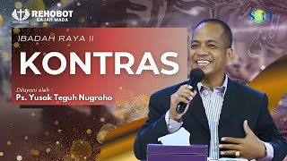 Kontras | Ibadah Raya 2 | Ps. Yusak Teguh Nugroho | 22 Des 2024