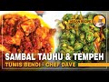 Sambal Tauhu & Tempeh | Tumis Bendi - Chef Dave