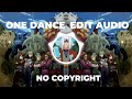 One dance - Drake, Kyla Reid, whizkid [edit audio] no copyright music