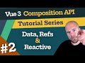 Vue 3 Composition API Tutorial #2 - Data, Refs & Reactive Objects