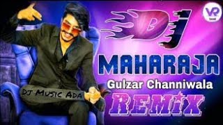 Maharaja Maharaja Keh Ke Na Bhulabe Dj Remix 💞 Gulzar Channiwala Song 💕 Official Song ✔️ Dj Remix
