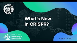 World CRISPR Day 2021 - Session 3 - Discovery \u0026 Innovation