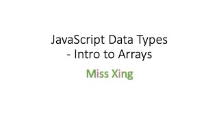 39. JavaScript Data Types: Array - Introduction to Arrays: creation, accessing, length, loop