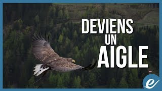 DEVIENS UN AIGLE - exponentiel.net