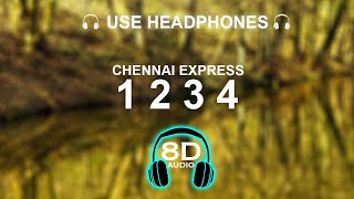 One Two Three Four - Chennai Express | 8D SONG | BASS BOOSTED | HINDI SONG