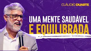 Cláudio Duarte - COMO TER UMA MENTE SAUDÁVEL E EQUILIBRADA