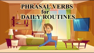 Talking about Daily Routines with Phrasal Verbs