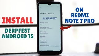 How to Install DerpFest Android 15 on Redmi Note 7 Pro