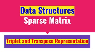 Sparse Matrix | Triplet Representation| Transpose of Triplet Form | Data Structures | JAcademy