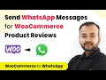 How to Get WhatsApp Messages for New WooCommerce Product Reviews - WooCommerce to WhatsApp