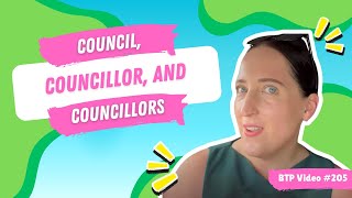 BTP Video #205 - Council, Councillor, and Councillors