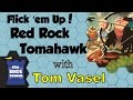 Flick 'em Up!: Red Rock Tomahawk Review - with Tom Vasel