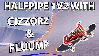 1v2 Challenge with Cizzorz \u0026 Fluump | Half Pipe Map in Rocket League!