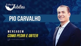 COMO PEDIR E OBTER - Pio Carvalho