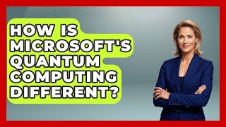 How Is Microsoft's Quantum Computing Different? - Quantum Tech Explained