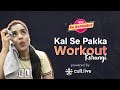 Kal Se Pakka Workout Karungi Powered by cult.live : POPxo So Relatable