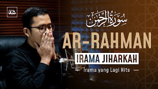 IRAMA JIHARKAH - SURAT AR RAHMAN | Bilal Attaki