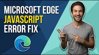How To Fix Microsoft Edge JavaScript Error (Easy Guide)