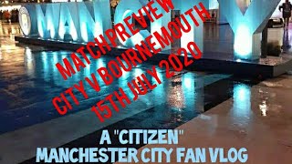 MANCHESTER CITY V BOURNEMOUTH 15TH JULY 2020 MATCH PREVIEW