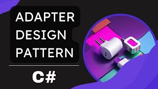 Adapter Design Pattern and C#: A Practical Approach