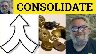 🔵 Consolidate Meaning - Consolidation Examples Consolidated Definition Business English Consolidate