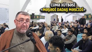 Məşədi Dadaş Məscidi Hacı Əli Şərbətov. CÜMƏ XÜTBƏSİ.31.01.2025