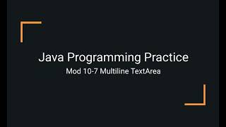 Java Practice Examples - Module 10-7 Working with Multi-line TextAreas