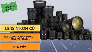 Ống Kính Nikon Cũ |Tele - Macro - Đa Dụng- Xoá Phông- Phong Cảnh | Máy Ảnh Shop